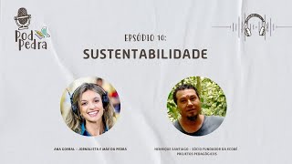 10 Pod Pedra  Sustentabilidade [upl. by Odel]