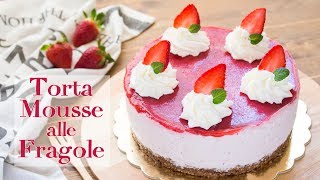 Torta Mousse alle Fragole e Panna Senza Cottura  Ricetta Torta Fredda Facile e Veloce 55Winston55 [upl. by Nahgiem]