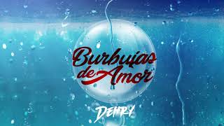 Dehry  burbujas de amor  Remix [upl. by Lucier]