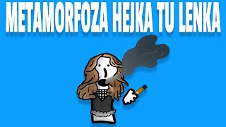 METAMORFOZA HEJKA TU LENKA [upl. by Ecnav]