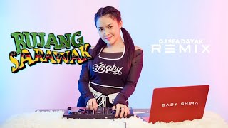 Baby Shima Bujang Sarawak Remix DJ Sea Dayak [upl. by Innes]