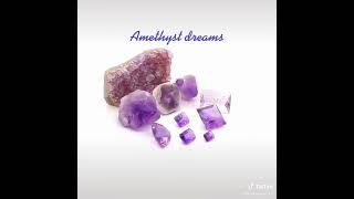 Amethyst Dreams [upl. by Eiznekcam]