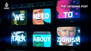 We need to talk about Zionism  The Listening Post [upl. by Llewxam]