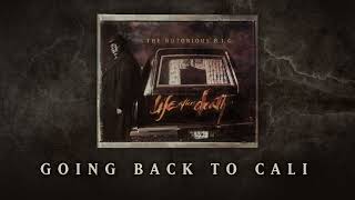 The Notorious BIG  Going Back to Cali Official Audio [upl. by Olleina]