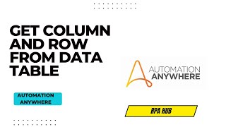 Get columns and Row from the Data Table using Automation Anywhere  AA Tutorial  RPA [upl. by Enitselec]