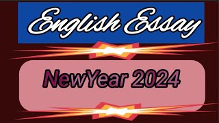 English essay new year 2024  English essay on happy new year 2024 [upl. by Richer952]