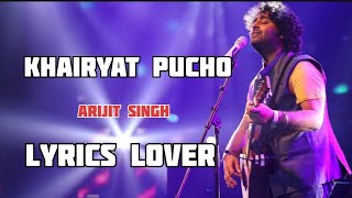 Khairiyat pucho kabhi to kaifiyat puchokhairiyat full song LyricsArijit singh  Lyrics Tub [upl. by Aibara]