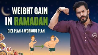 How to GAIN Weight amp Muscles In Ramadan 2024  DIET PLAN  BEST WORKOUT TIME [upl. by Braynard]