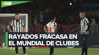 ¡Fracaso Rayados es eliminado tras caer ante el AlAhly en el Mundial de Clubes [upl. by Assenna]