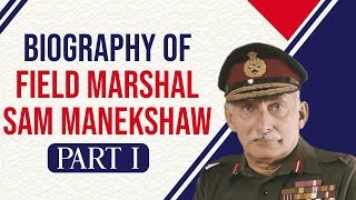 Biography of Field Marshal Sam Manekshaw One of the greatest military commanders of India Part 1 [upl. by Haya]