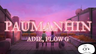 Paumanhin  Adie Flow G  Lyrics Video [upl. by Jesh]