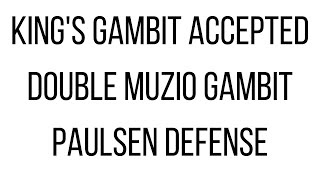 Kings Gambit Accepted Double Muzio Gambit Paulsen Defense [upl. by Laryssa]