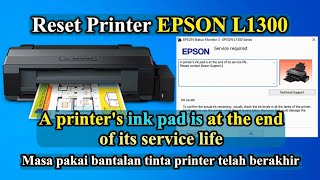 Reset Printer EPSON L1300  A Printers Ink Pad Is At the End Of Its Service Life  Service Required [upl. by Launam507]