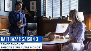 Balthazar  Saison 3 Episode 5 quotUn autre mondequot  Bande annonce [upl. by Ahswat862]