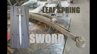 Forging a Sword from a piece of Leaf Spring [upl. by Frulla709]