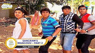 SANGRAMS MANGOES I PART 2 I FULL MOVIE I Taarak Mehta Ka Ooltah Chashmah  तारक मेहता [upl. by Mason]