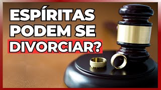 DIVORCIO na Visão Espirita [upl. by Assirod]