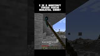 Minecraft com físicas realistas é curioso [upl. by Puiia]