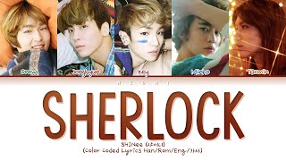 SHINee 샤이니 quotSherlock·셜록 Clue  Notequot Color Coded Lyrics HanRomEng가사 [upl. by Ettenoitna]