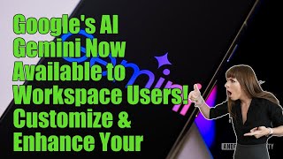 The Gemini app is finally available to Workspace users [upl. by Sherman]