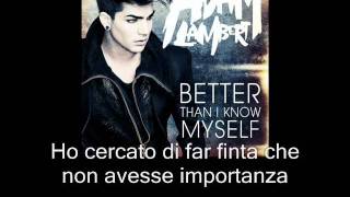 Adam Lambert  Better than I Know Myself Traduzione Italiana Sony Rca copyright [upl. by Yrellam929]