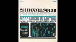 Larry Elgart Orch   More music in motion 1962 [upl. by Wixted303]