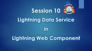 Session 10 Lightning Data Service in LWC [upl. by Airolg]