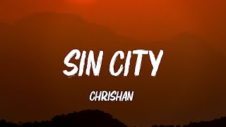 Chrishan  Sin City Lyrics [upl. by Adnovoj]