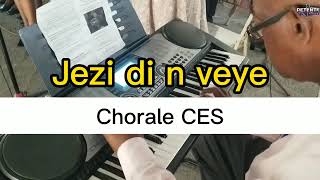 Jezi di n veye  Chorale CES [upl. by Boar]