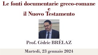 Prof Cédric Brélaz  Le fonti documentarie grecoromane e il Nuovo Testamento [upl. by Terbecki]