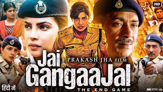 Jai Gangaajal Full Movie  Priyanka Chopra  Prakash Jha  Manav Kaul  Review amp Facts HD [upl. by Tabshey]