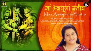 Maa Annapurna Stotra by Anuradha Paudwal  Music Shambhu Mehta [upl. by Rehctaht859]