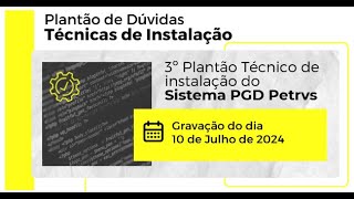 3º Plantão sobre instalação e configuração do PGD Petrvs MGI de 10072024 [upl. by Brenk]