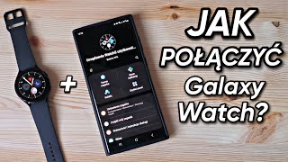 Jak POŁĄCZYĆ Samsung Galaxy Watch 4  5 z Telefonem Poradnik [upl. by Letram]