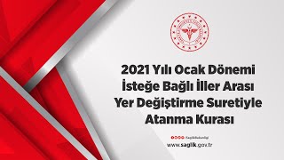 2021 Yılı Ocak Dönemi İsteğe Bağlı İller Arası Yer Değiştirme Suretiyle Atanma Kurası [upl. by Htebaras]