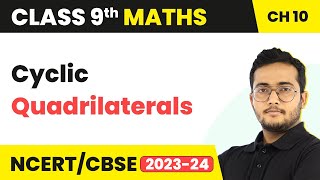 Cyclic Quadrilaterals  Circles  Class 9 Maths Chapter 10 [upl. by Daahsar]