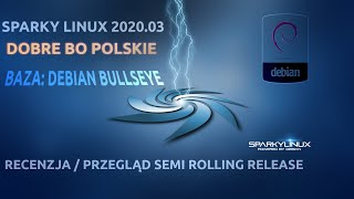 Sparky Linux 202003 x64 Dystrybucja stworzona przez Polaków bazuje na Debian Bullseye [upl. by Znieh]