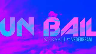 Neraah  Un bail feat Vegedream [upl. by Nilyac]