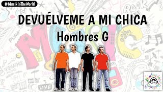 Hombres G  Devuélveme A Mi Chica Letra  Lyrics HombresG2021 [upl. by Mir703]