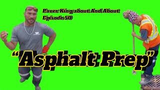 Paver King Out And About Episode 50 “Asphalt Prep” [upl. by Kylynn]