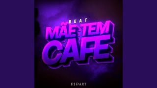 Beat Mãe Tem Café [upl. by Hagep]