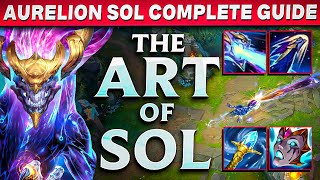 The Art of Sol  The COMPLETE Aurelion Sol Guide I Stacking Items ALL Matchups Runes and MORE [upl. by Ellierim177]