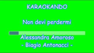 Karaoke Italiano  Non devi perdermi  Alessandra Amoroso  Biagio Antonacci  Testo [upl. by Darbie466]