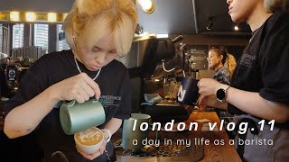 A day in my life as a barista from opening to closing  咖啡师的一天  London Vlog 11 [upl. by Tiffany610]