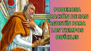 ORACIÓN A SAN AGUSTÍN POR LOS TIEMPOS DIFICILES [upl. by Ardnala]