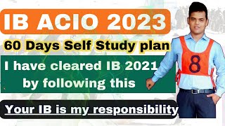 60 Days IB ACIO Self Study Plan with Anurag Bhaiya [upl. by Hsekar]