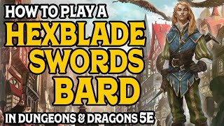 How to Play a quotHex Bardquot  College of Sword amp Hexblade Warlock  In Dungeons and Dragons 5e [upl. by Shoifet]