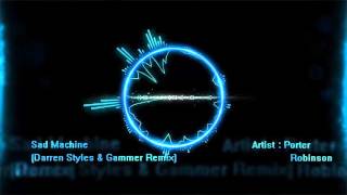 Porter Robinson  Sad Machine Darren Styles amp Gammer Remix [upl. by Mclaughlin990]