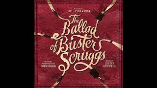 The Ballad Of Buster Scruggs Soundtrack  quotLittle Joe The Wrangler Surly Joequot  Tim Blake Nelson [upl. by Danette952]