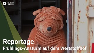 Reportage FrühlingsAnsturm auf dem Wertstoffhof [upl. by Hamirak657]